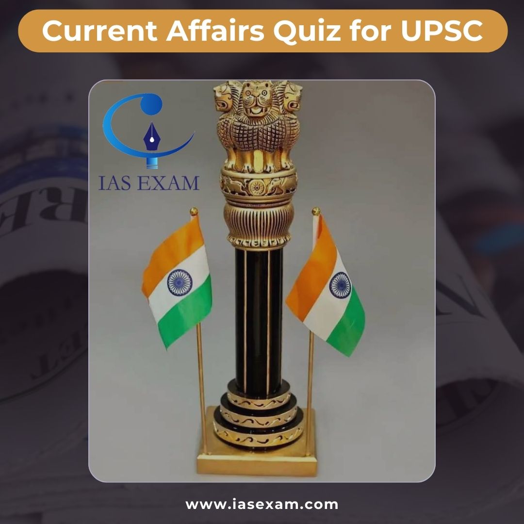 Latest Current Affairs Quiz For Upsc Exam
